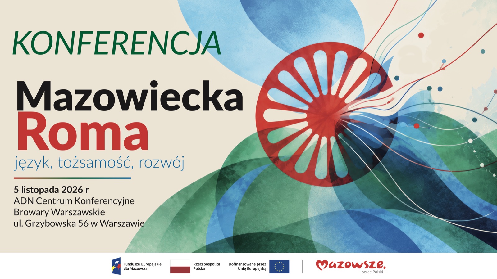 Baner konferencji Mazowiecka Roma – język, tożsamość, rozwój. 5 listopada 2026 r., ADN Centrum Konferencyjne, Browary Warszawskie, ul. Grzybowska 56 w Warszawie